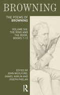 The Poems of Robert Browning: Volume Six: The Ring and the Book, Books 7-12