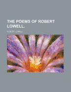 The Poems of Robert Lowell.