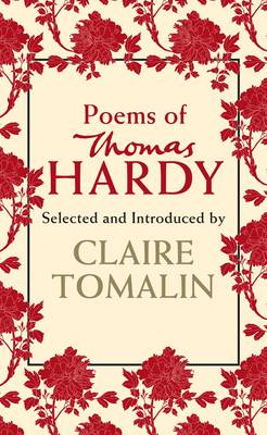 The Poems of Thomas Hardy - Hardy, Thomas, and Tomalin, Claire (Selected by)