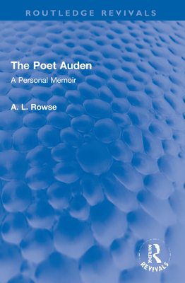 The Poet Auden: A Personal Memoir - Rowse, A L