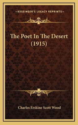 The Poet in the Desert (1915) - Wood, Charles Erskine Scott