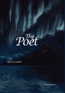 The Poet: Life in a Poem