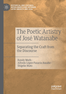 The Poetic Artistry of Jos Watanabe: Separating the Craft from the Discourse