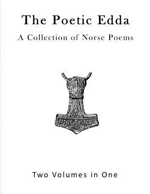 The Poetic Edda: A Collection of Old Norse Poems - Bellows, Henry Adams (Translated by)