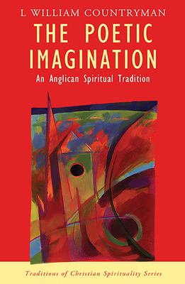The Poetic Imagination: An Anglican Spiritual Tradition - Countryman, William