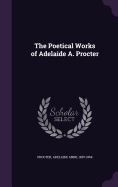 The Poetical Works of Adelaide A. Procter