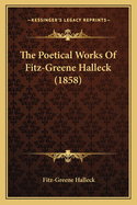 The Poetical Works of Fitz-Greene Halleck (1858)