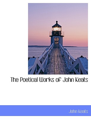 The Poetical Works of John Keats - Keats, John