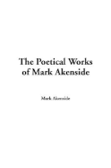 The Poetical Works of Mark Akenside - Akenside, Mark