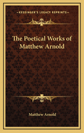 The Poetical Works of Matthew Arnold