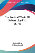 The Poetical Works Of Robert Lloyd V2 (1774)