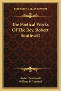 The Poetical Works of the REV. Robert Southwell
