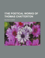 \The Poetical Works of Thomas Chatterton