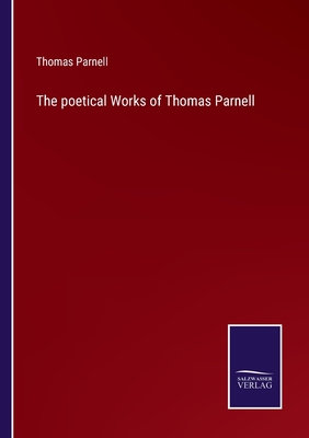 The poetical Works of Thomas Parnell - Parnell, Thomas