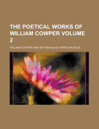 The Poetical Works Of William Cowper; Volume 1 - Cowper, William