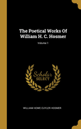 The Poetical Works Of William H. C. Hosmer; Volume 1