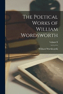 The Poetical Works of William Wordsworth; Volume II