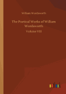 The Poetical Works of William Wordsworth