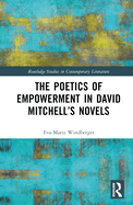 The Poetics of Empowerment in David Mitchell's Novels