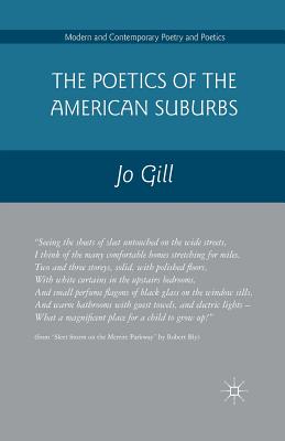 The Poetics of the American Suburbs - Gill, Jo