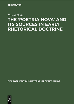 The 'Poetria Nova' and Its Sources in Early Rhetorical Doctrine - Gallo, Ernest