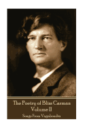 The Poetry of Bliss Carman - Volume II: Songs from Vagabondia