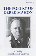 The Poetry of Derek Mahon - Mahon, Derek, and Kennedy-Andrews, Elmer (Editor)