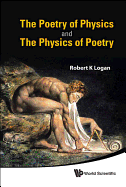 The Poetry of Physics & the Physics Of..