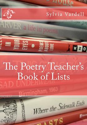 The Poetry Teacher's Book of Lists - Vardell, Sylvia M