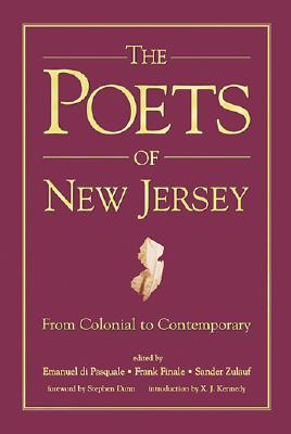 The Poets of New Jersey: From Colonial to Contemporary - Edited by Emanuel Di Pasquale Frank Finale and Sander Zulauf (Editor), and di Pasquale, Emanuel (Editor), and Finale, Frank...