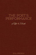 The Poet's Performance of Life & Death