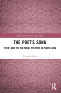 The Poet's Song: 'Folk' and Its Cultural Politics in South Asia