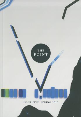 The Point, Issue 5 - Baskin, Jon (Editor), and Thakkar, Jonny, Prof. (Editor), and Zwick, Etay (Editor)