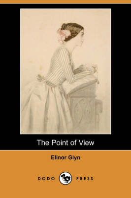 The Point of View (Dodo Press) - Glyn, Elinor