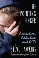 The Pointing Finger: Accusation, Addiction and OCD