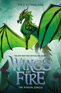 The Poison Jungle (Wings of Fire, Book 13): Volume 13