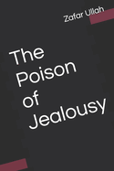 The Poison of Jealousy: ealousy