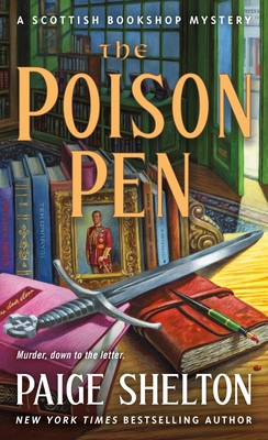 The Poison Pen: A Scottish Bookshop Mystery - Shelton, Paige