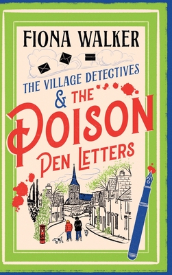 The Poison Pen Letters: A BRAND NEW brilliant and totally unputdownable cosy murder mystery series from Fiona Walker for 2024 - Walker, Fiona