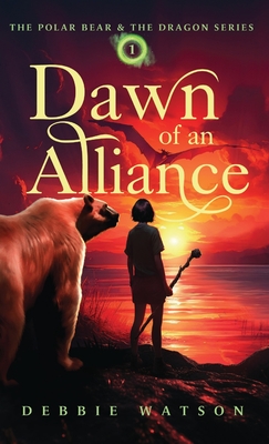 The Polar Bear and the Dragon: Dawn of an Alliance - Watson, Debbie