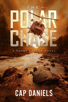 The Polar Chase: A Chase Fulton Novel - Daniels, Cap