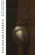 The Polar Express - Van Allsburg, Chris, and Hurt, William (Read by)