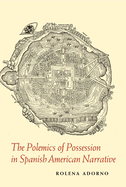 The Polemics of Possession in Spanish American Narrative