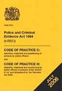The Police and Criminal Evidence Act 1984 (Code of Practice C and Code of Practice H) Order 2006