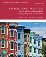 The Policy-Based Profession: An Introduction to Social Welfare Policy Analysis for Social Workers