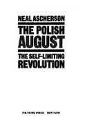 The Polish August: The Self-Limiting Revolution