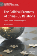 The Political Economy of China-US Relations: Digital Futures and African Agency