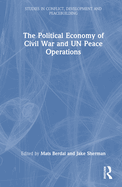 The Political Economy of Civil War and UN Peace Operations