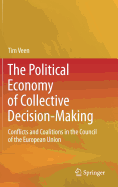 The Political Economy of Collective Decision-Making: Conflicts and Coalitions in the Council of the European Union
