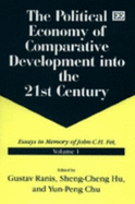 The Political Economy of Comparative Development Into the 21st Century: Essays in Memory of John C.H. Fei, Volume 1